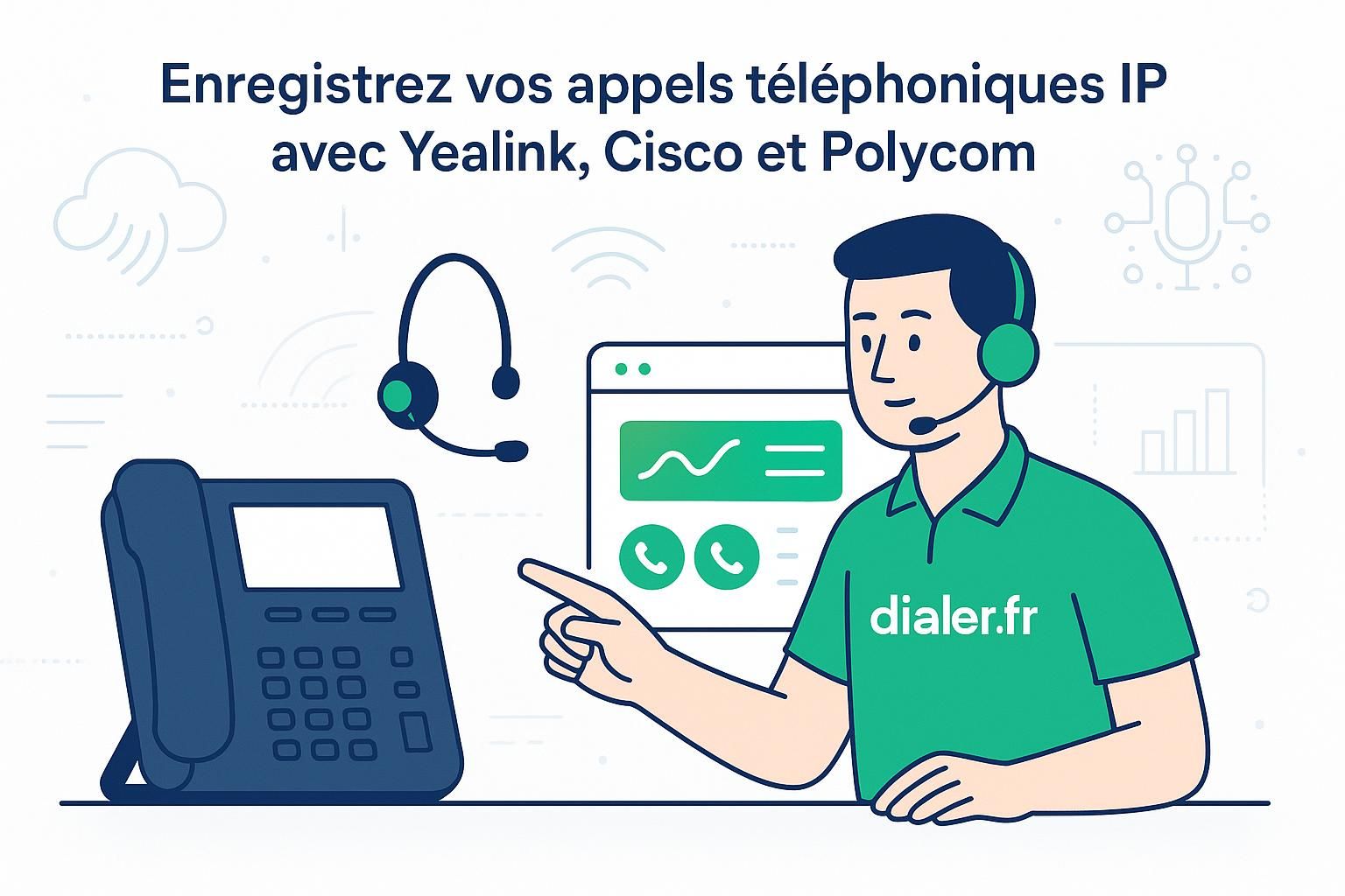 Enregistrer facilement vos appels téléphoniques ip avec yealink, cisco et polycom