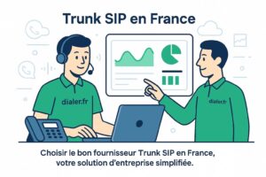 Trunk sip en france : choisir le bon fournisseur pour votre entreprise